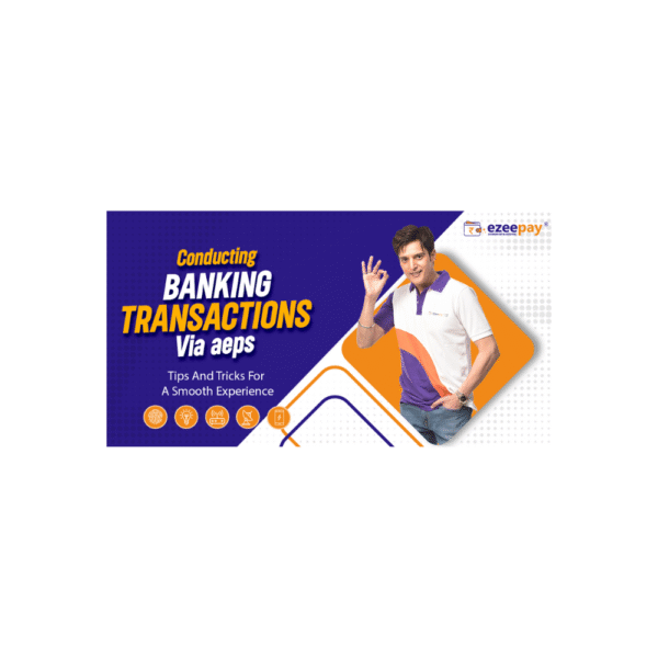 Conducting Banking Transactions Via AEPS Register